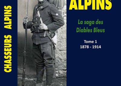 Livre Chasseurs alpins T1 de Laurent Demouzon Guide du Patrimoine Savoie Mont Blanc