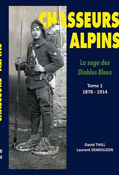 Livre Chasseurs alpins T1 de Laurent Demouzon Guide du Patrimoine Savoie Mont Blanc