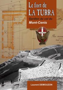Livre Fort de La Turra Gardien du Col du Mont-Cenis par Laurent Demouzon Guide du Patrimoine Savoie Mont Blanc