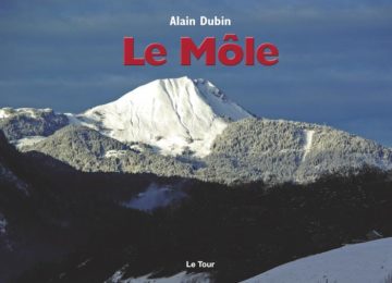 Livre Le Môle par Alain Dubin Guide du Patrimoine Savoie Mont Blanc
