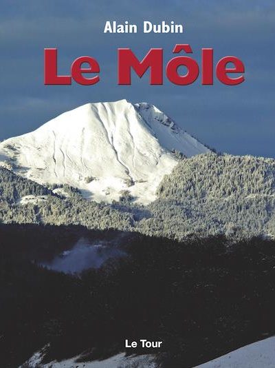 Livre Le Môle par Alain Dubin Guide du Patrimoine Savoie Mont Blanc