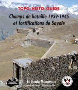 Topo Histo Guide "Champs de Bataille" Maurienne Tome 1 par Laurent Demouzon Guide du Patrimoine Savoie Mont Blanc