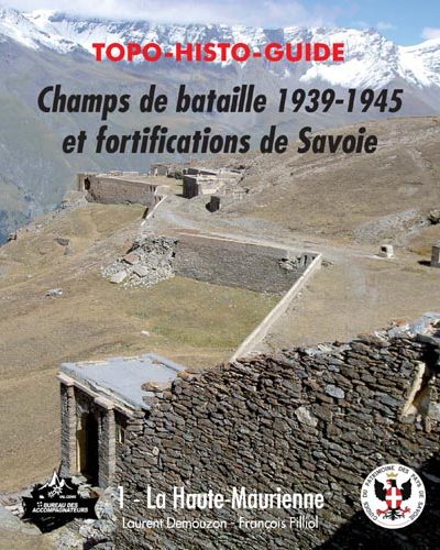 Topo Histo Guide "Champs de Bataille" Maurienne Tome 1 par Laurent Demouzon Guide du Patrimoine Savoie Mont Blanc